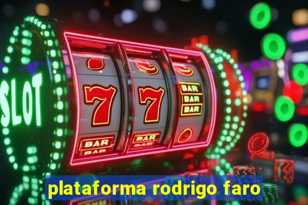 plataforma rodrigo faro